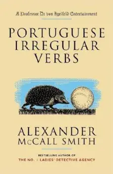 Portuguese Irregular Verbs, Paperback/Alexander McCall Smith