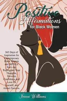 Positive Affirmations For Black Women, Paperback/Imani Williams