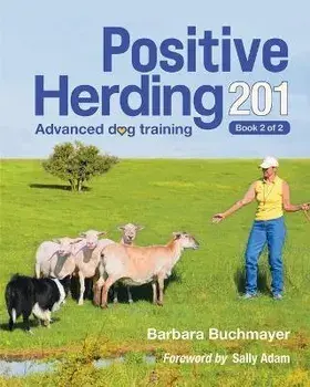 Positive Herding 201, Paperback/Barbara Buchmayer