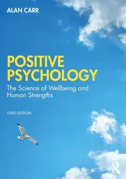 Positive Psychology. The Science of Wellbeing and Human Strengths, 3 ed, Paperback/Alan Carr