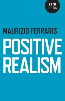 Positive Realism, Paperback/Maurizio Ferraris