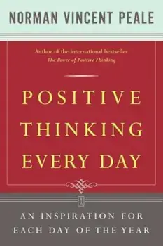 Positive Thinking Every Day: An Inspiration for Each Day of the Year, Paperback/Dr Norman Vincent Peale