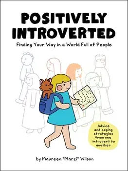 Positively Introverted. Finding Your Way in a World Full of People, Hardback/Maureen Marzi Wilson