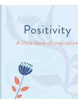 Positivity: A Little Book of Inspiration, Hardback/Felicity Forster