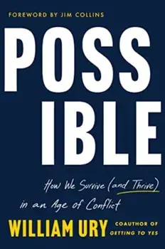 Possible. How We Survive (and Thrive) in an Age of Conflict, Hardback/William Ury
