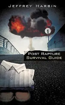Post Rapture Survival Guide, Paperback/Jeffrey Harbin