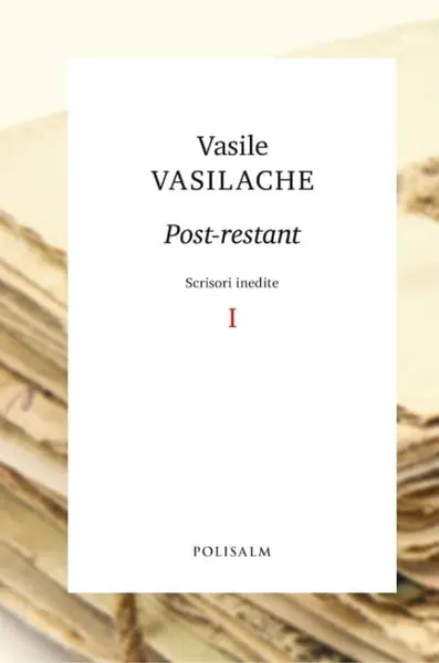 Post-restant. Scrisori inedite I