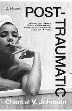 Post-Traumatic - Chantal V. Johnson
