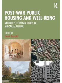 Post-War Public Housing and Well-Being. Modernity, Economic Recovery, and Social Change, Paperback/***