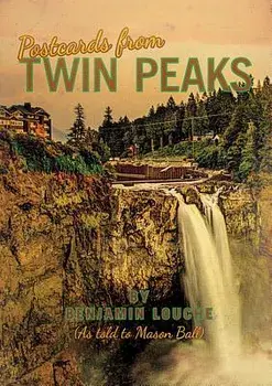 Postcards from Twin Peaks, Paperback/Benjamin Louche