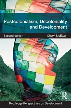 Postcolonialism, Decoloniality and Development. 2 ed, Paperback/Cheryl McEwan