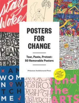 Posters for Change: Tear, Paste, Protest: 50 Removable Posters, Paperback/Princeton Architectural Press