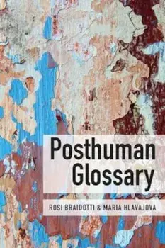 Posthuman Glossary, Paperback/Rosi Braidotti