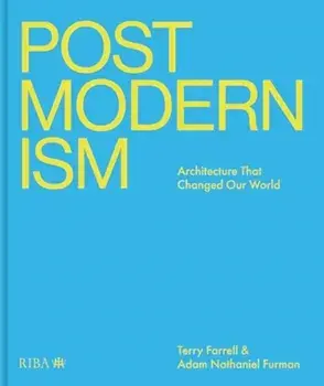 Postmodernism. Architecture That Changed Our World, Hardback/Adam Nathaniel Furman