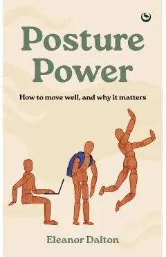 Posture Power - Eleanor Dalton