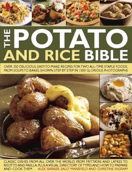 Potato and Rice Bible, Paperback/Barker Alex Mansfield Sally