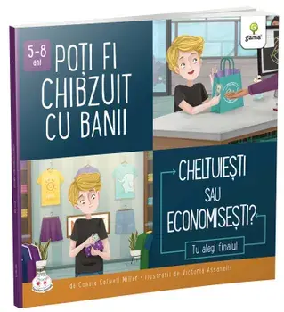 Poti fi chibzuit cu banii. Cheltuiesti sau economisesti?/Connie Colwell Miller