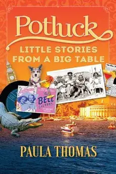 Potluck: Little Stories From A Big Table, Paperback/Paula Thomas