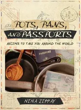 Pots, Pans, and Passports, Hardcover/Nina Zippay