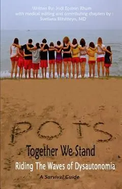 POTS - Together We Stand: Riding the Waves of Dysautonomia - Svetlana Blishteyn