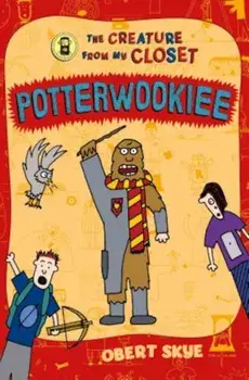 Potterwookiee: The Creature from My Closet, Paperback/Obert Skye