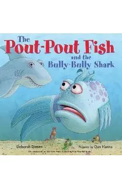 Pout-Pout Fish and the Bully-Bully Shark - Deborah Diesen