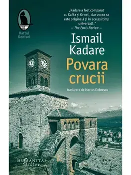 Povara crucii/Ismail Kadare