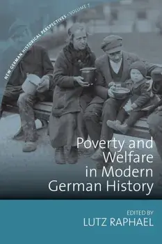 Poverty and Welfare in Modern German History, Paperback/***