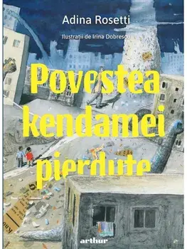 Povestea kendamei pierdute/Adina Rosetti