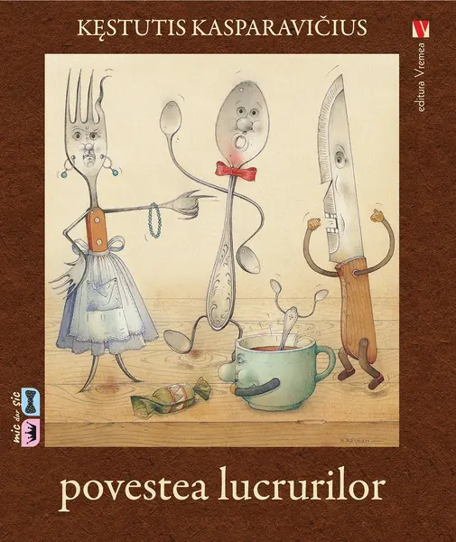 Povestea lucrurilor | Kestutis Kasparavicius