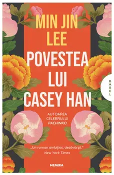 Povestea lui Casey Han/Min Jin Lee