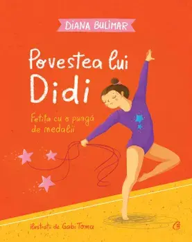 Povestea lui Didi. Fetita cu o punga de medalii/Diana Bulimar