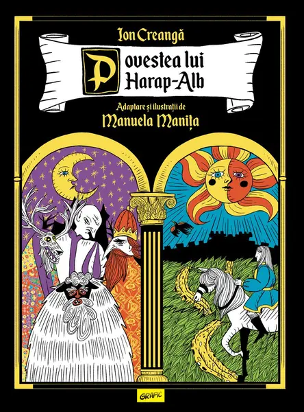 Povestea lui Harap-Alb. Adaptare și ilustrații de Manuela Manița - Manuela Manița