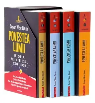 Povestea lumii. Istoria pe intelesul copiilor. Set 4 volume + caseta de colectie/Susan Wise Bauer