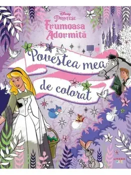 Povestea mea de colorat. Printese. Frumoasa adormita/***