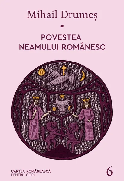 Povestea neamului românesc. Vol. 6 - Mihail Drumeș