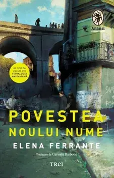 Povestea noului nume. Al doilea volum din Tetralogia Napolitana/Elena Ferrante