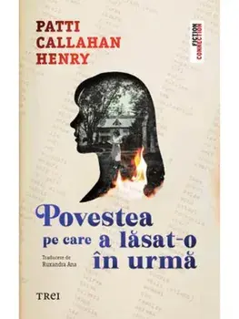 Povestea pe care a lasat-o in urma/Patti Callahan Henry