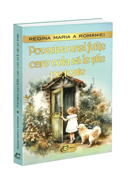Povestea unei fetite care voia sa le stie pe toate - Regina Maria