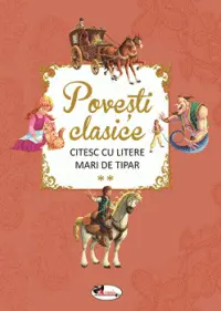 Povesti clasice. Citesc cu litere mari de tipar