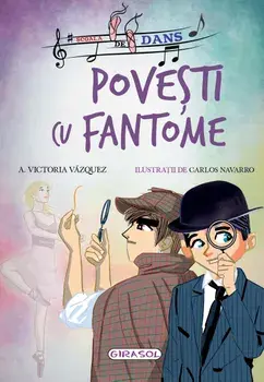 Povesti cu fantome. Scoala de dans/Victoria Vazquez