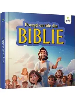 Povesti cu talc din Biblie. Editia 2024/***
