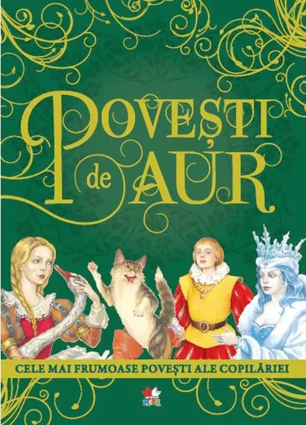 Povesti de aur. Cele mai frumoase povesti ale copilariei |