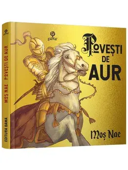 Povesti de aur/Nicolae Batzaria (Mos Nae)