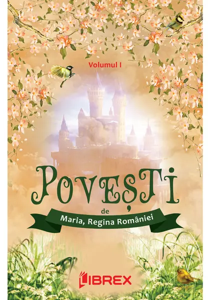 Povesti de Regina Maria, Volumul I