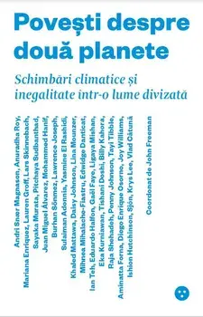 Povesti despre doua planete. Schimbari climatice si inegalitate intr-o lume divizata/***