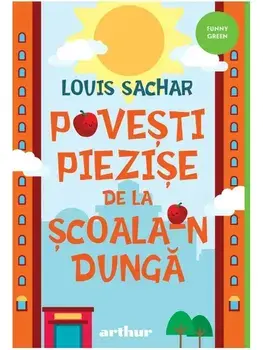 Povesti piezise de la scoala-n dunga/Louis Sachar