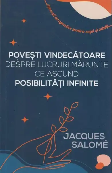 Povesti vindecatoare despre lucruri marunte ce ascund posibilitati infinite