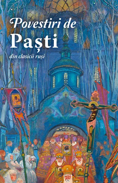 Povestiri de Paști din clasicii ruși