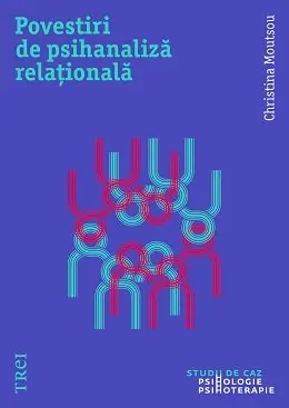 Povestiri de psihanaliză relațională - Christina Moutsou
